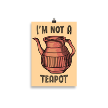 Load image into Gallery viewer, Bodna “I’m not a teapot” | Bangla Art Print
